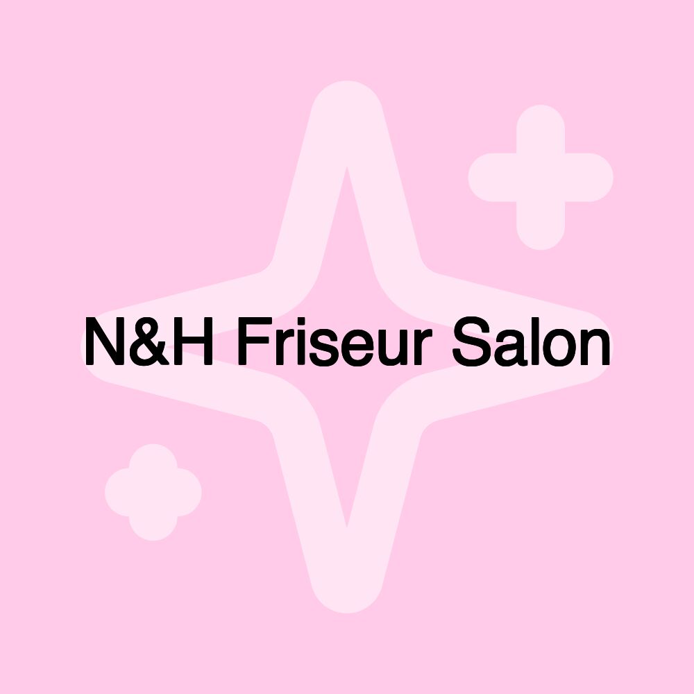 N&H Friseur Salon