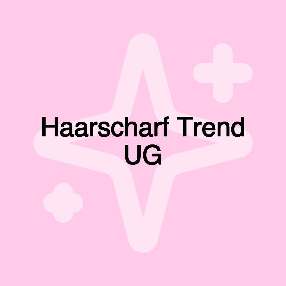 Haarscharf Trend UG