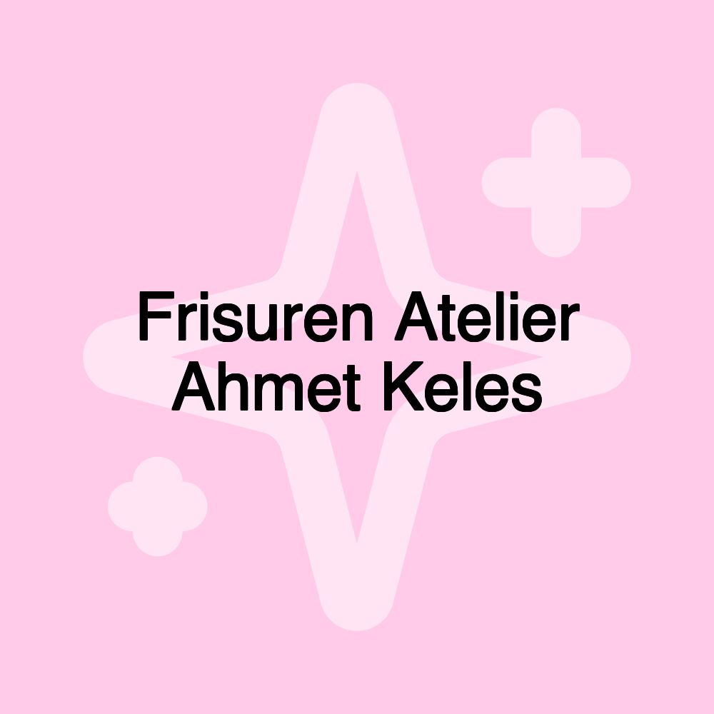 Frisuren Atelier Ahmet Keles