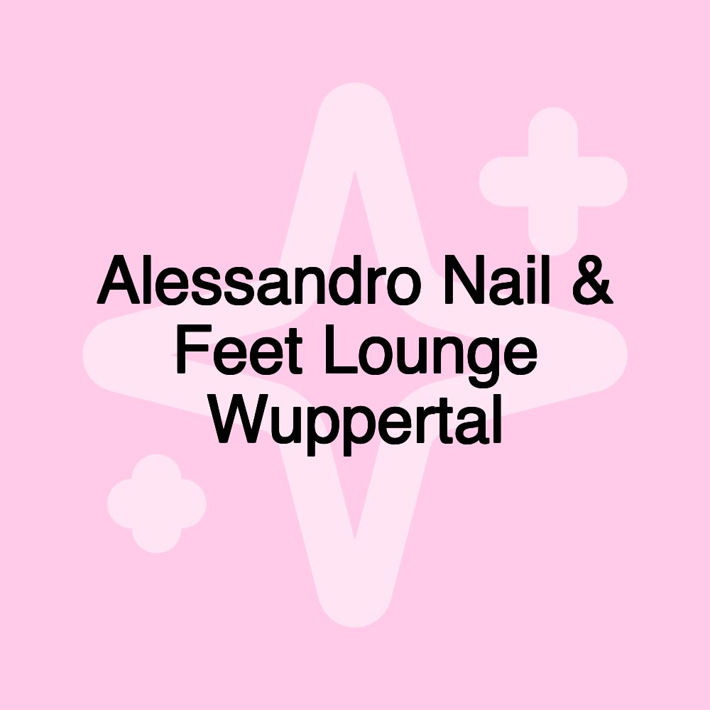 Alessandro Nail & Feet Lounge Wuppertal