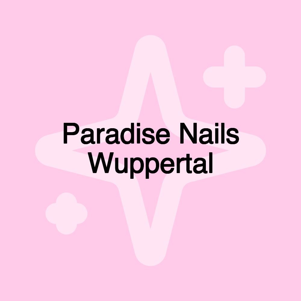 Paradise Nails Wuppertal