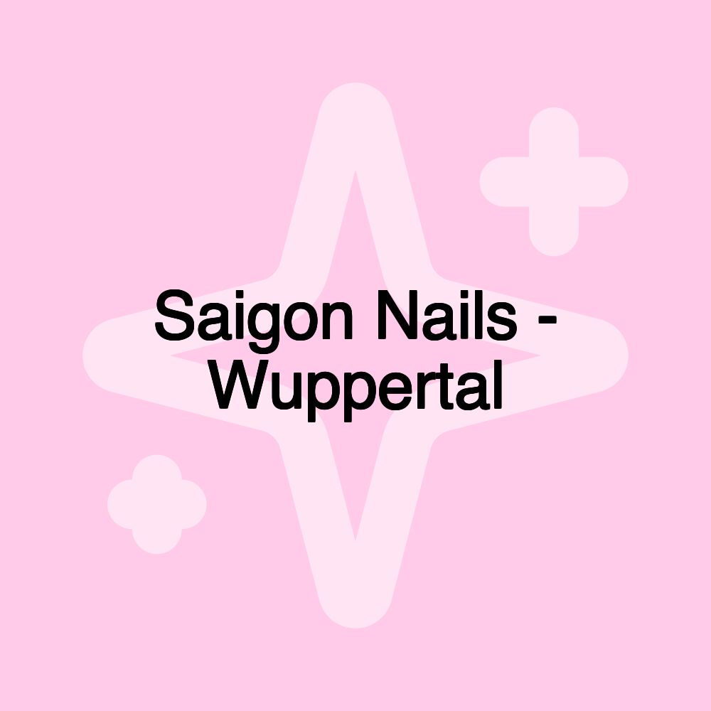 Saigon Nails - Wuppertal