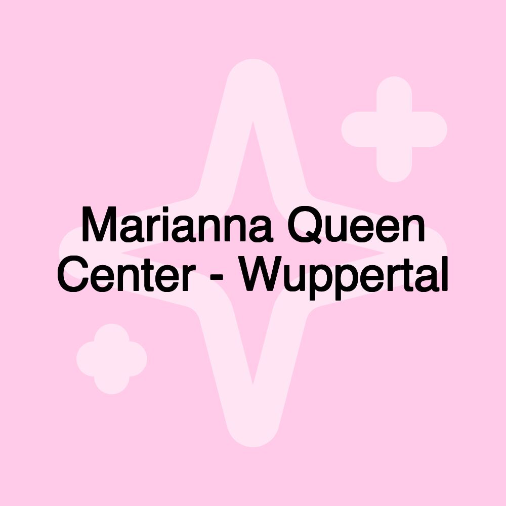 Marianna Queen Center - Wuppertal