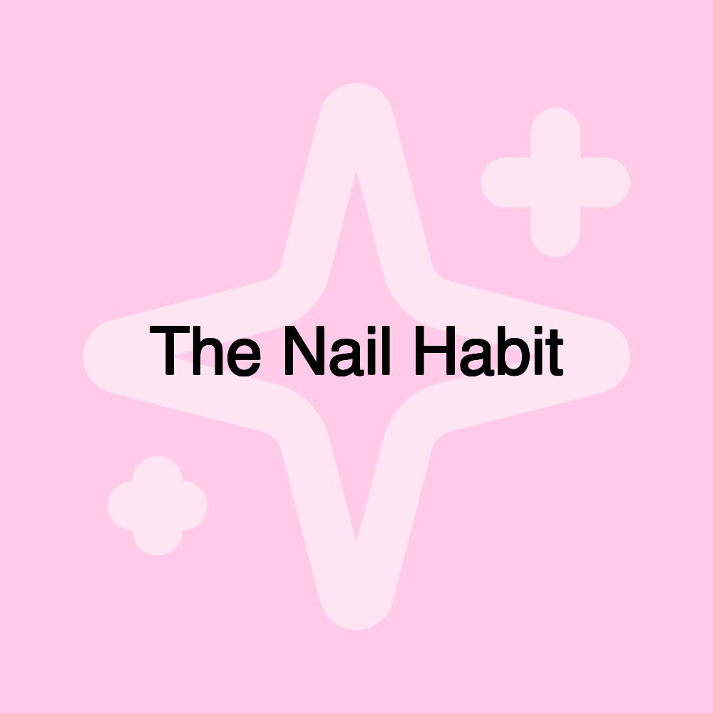 The Nail Habit