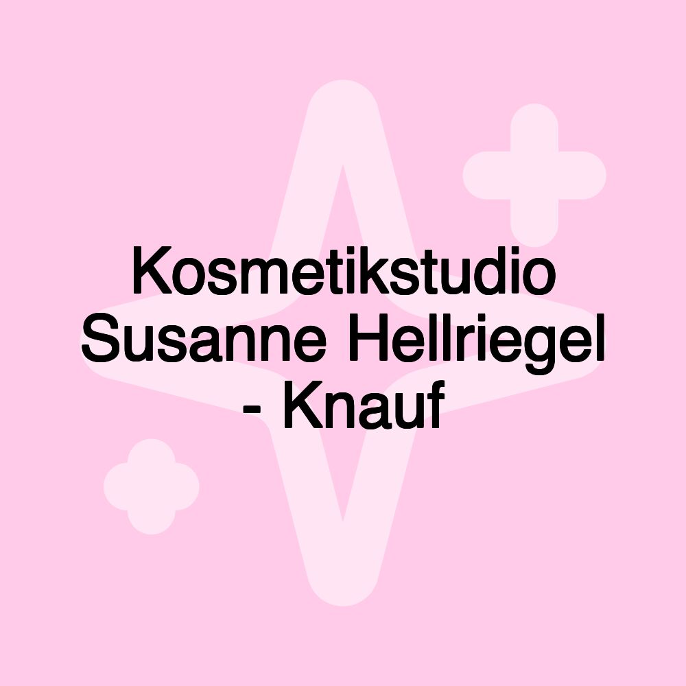 Kosmetikstudio Susanne Hellriegel - Knauf