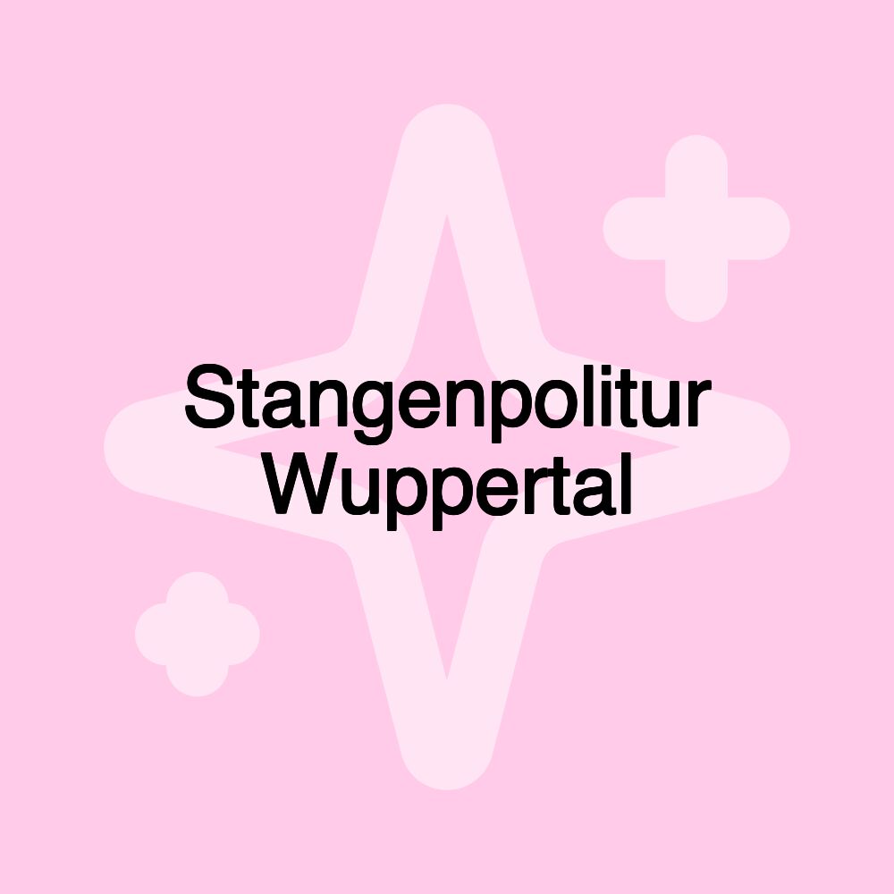 Stangenpolitur Wuppertal