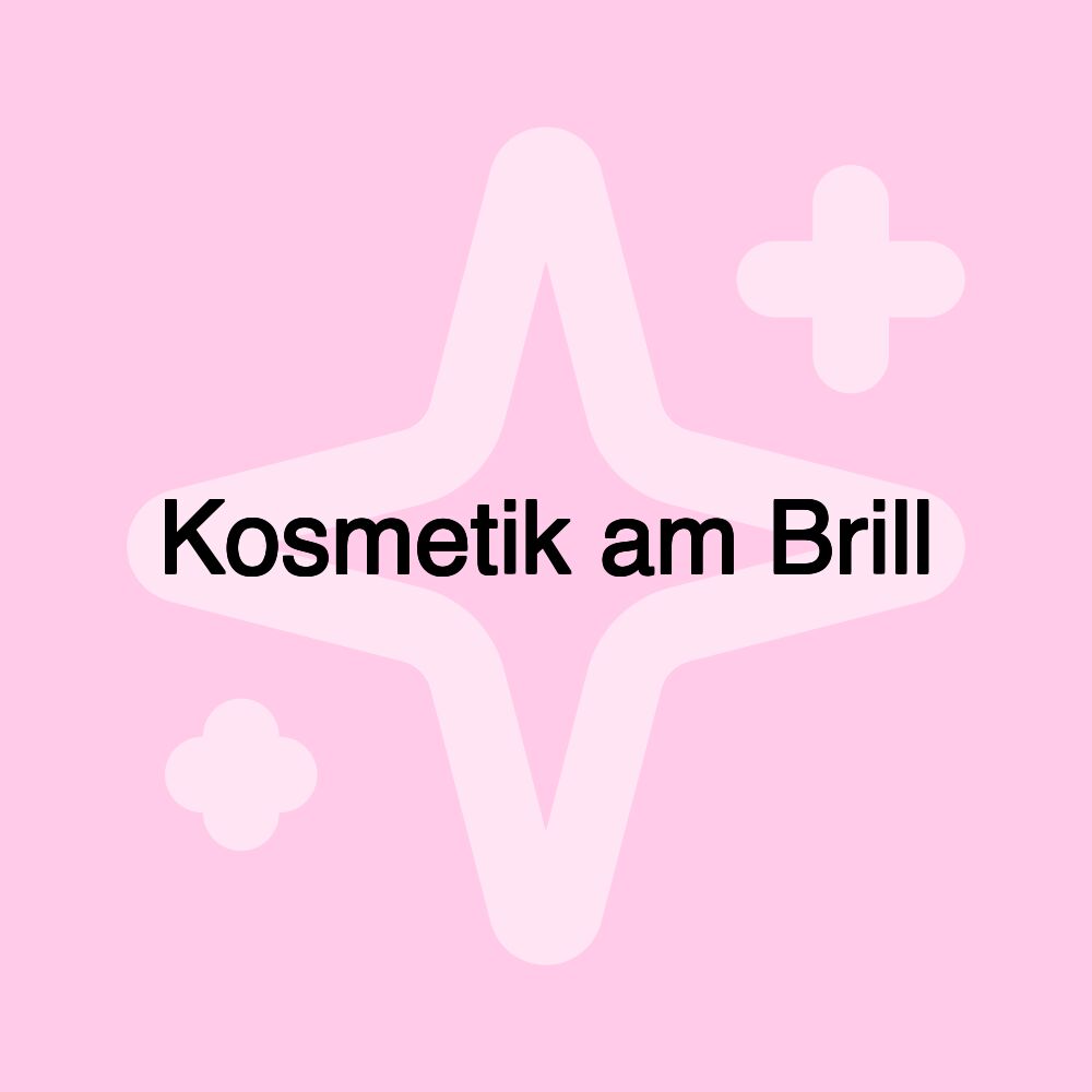 Kosmetik am Brill