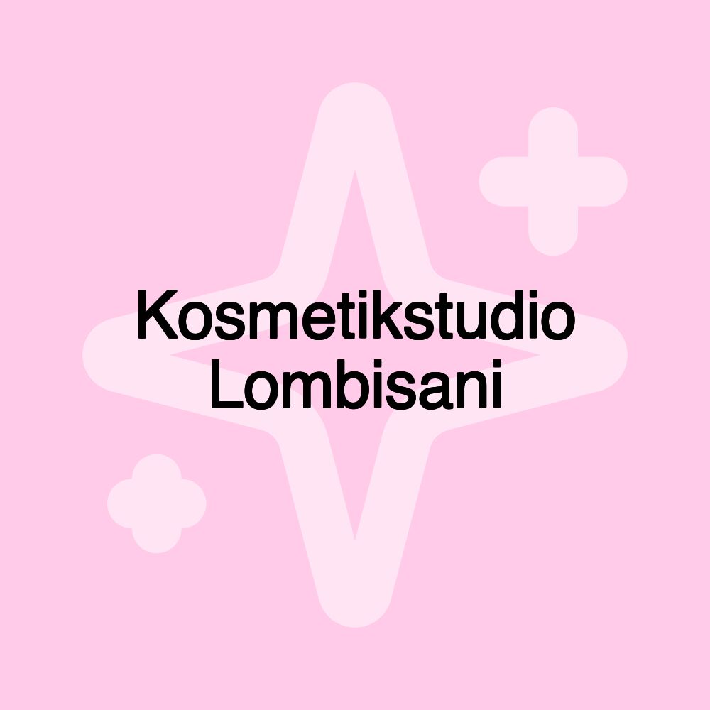 Kosmetikstudio Lombisani