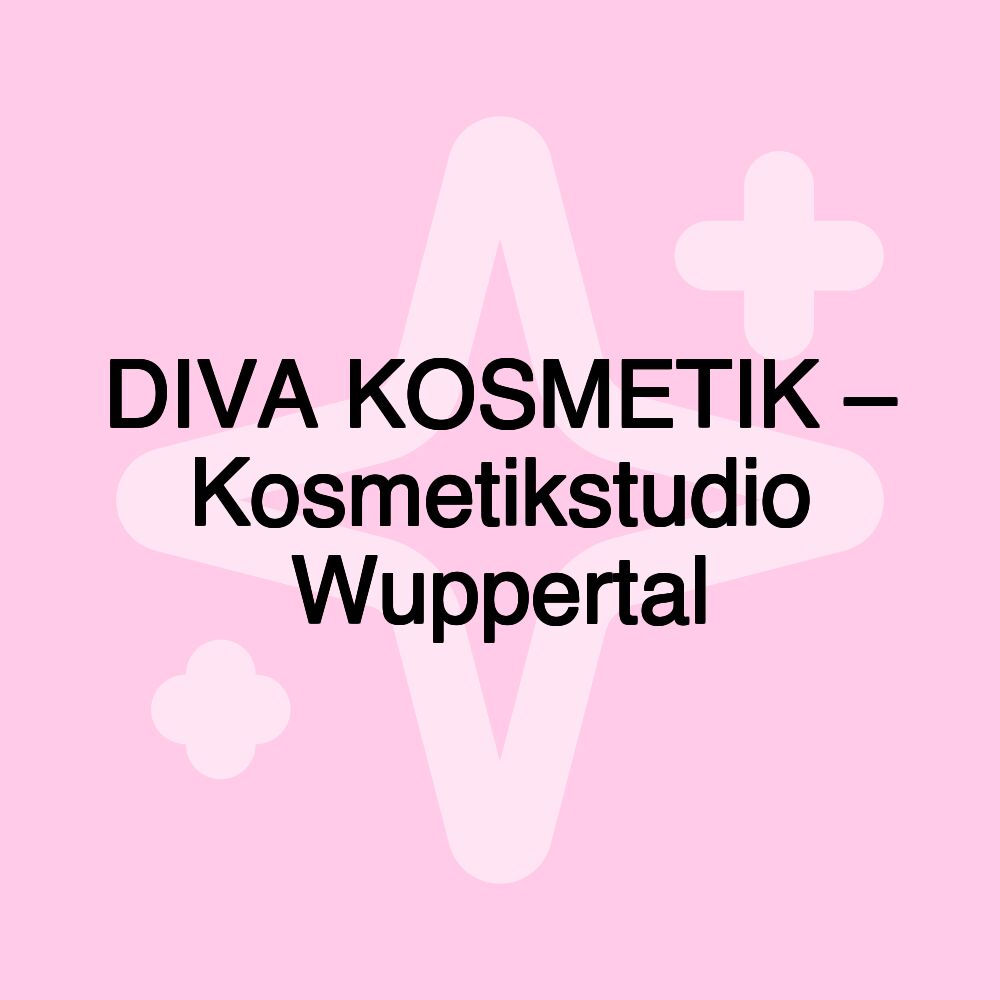 DIVA KOSMETIK – Kosmetikstudio Wuppertal