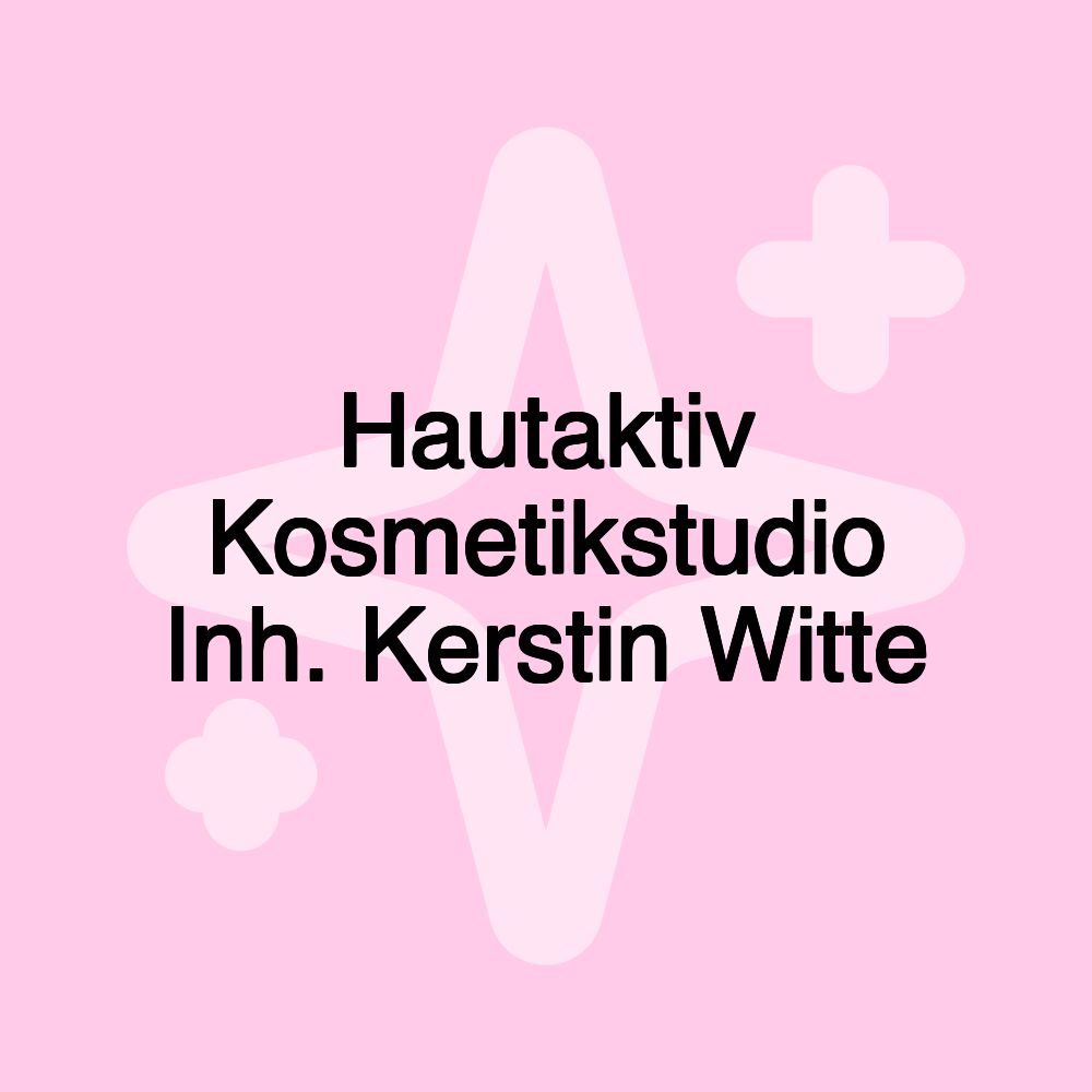 Hautaktiv Kosmetikstudio Inh. Kerstin Witte