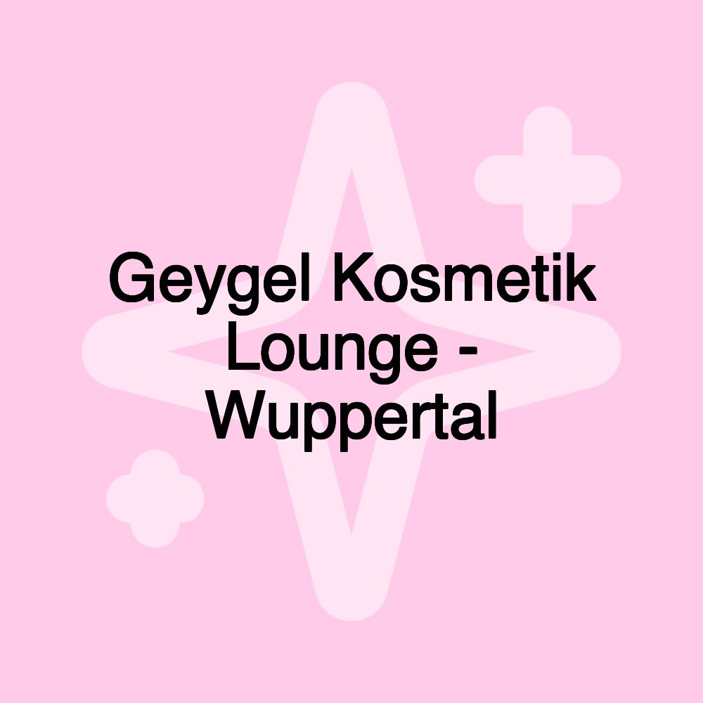 Geygel Kosmetik Lounge - Wuppertal