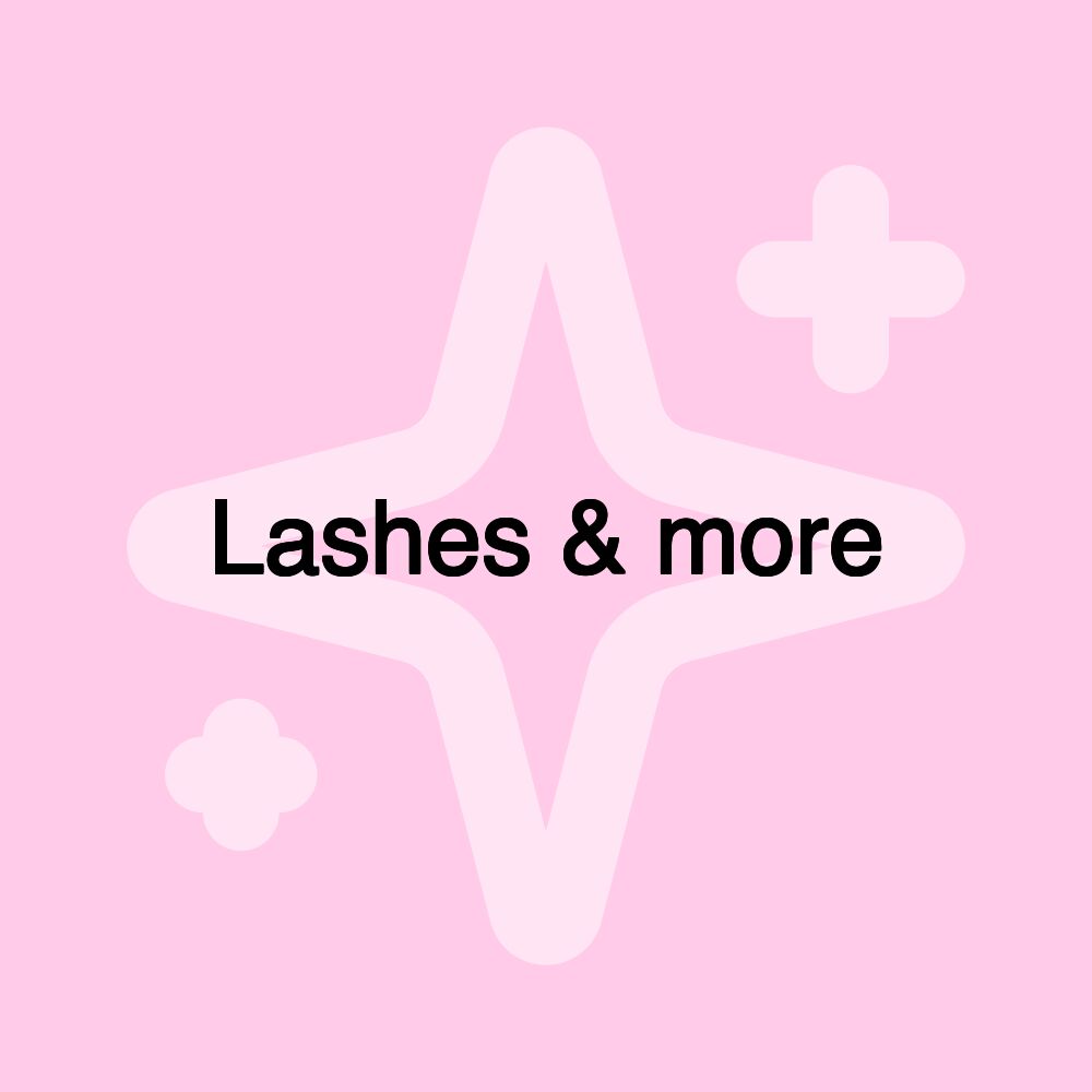 Lashes & more