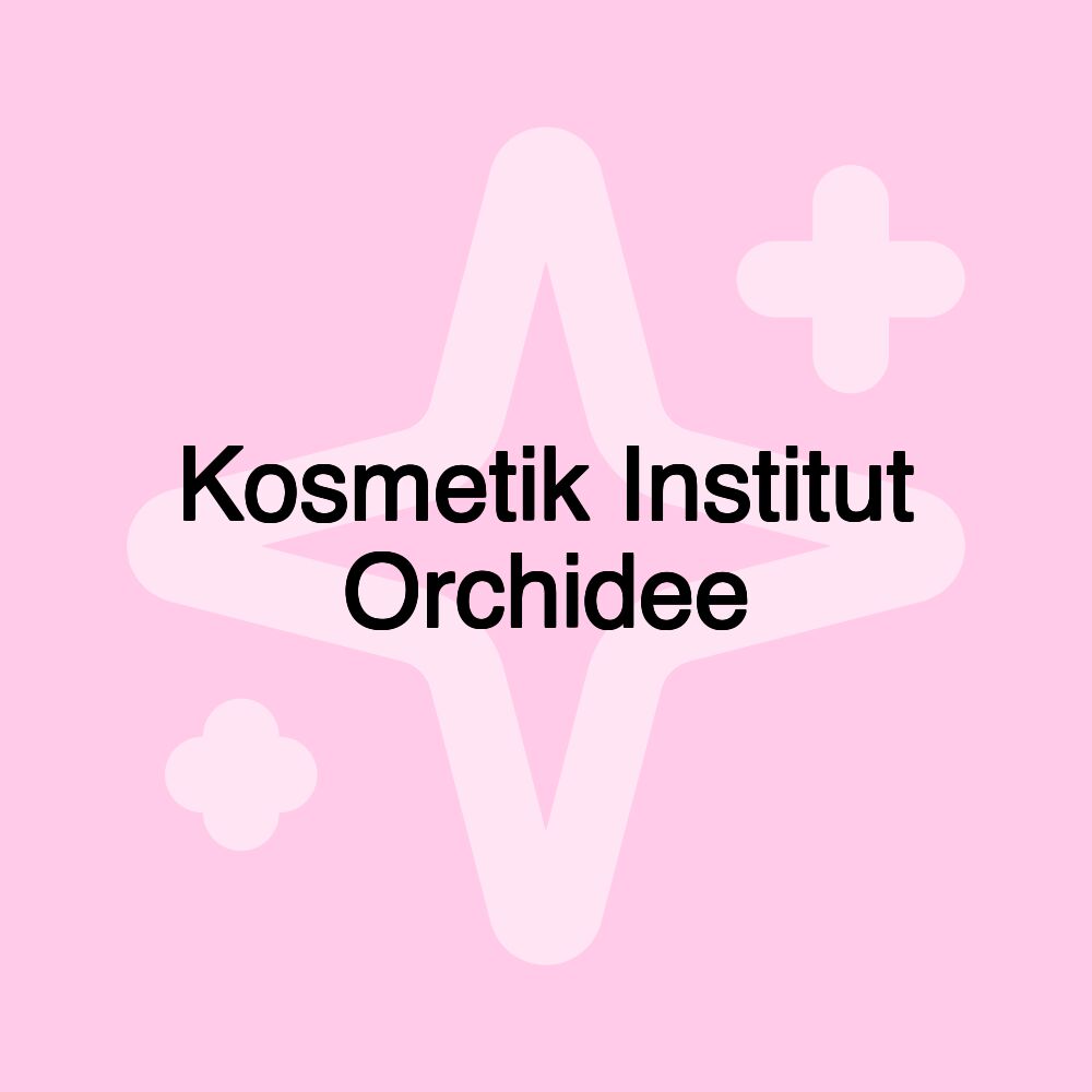 Kosmetik Institut Orchidee