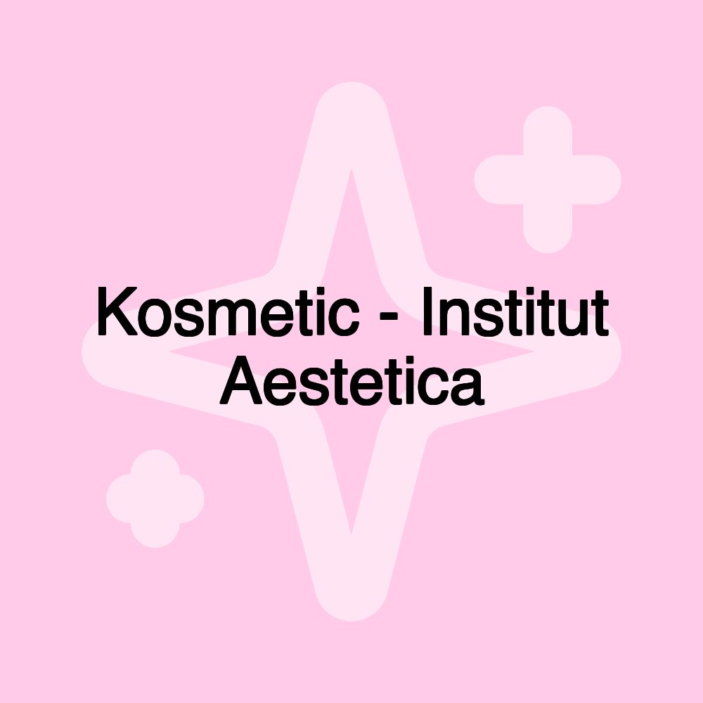 Kosmetic - Institut Aestetica