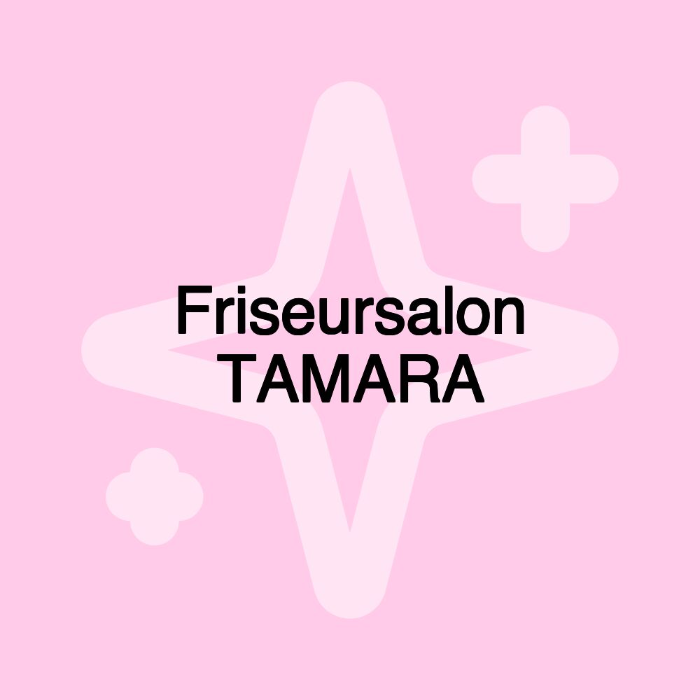 Friseursalon TAMARA