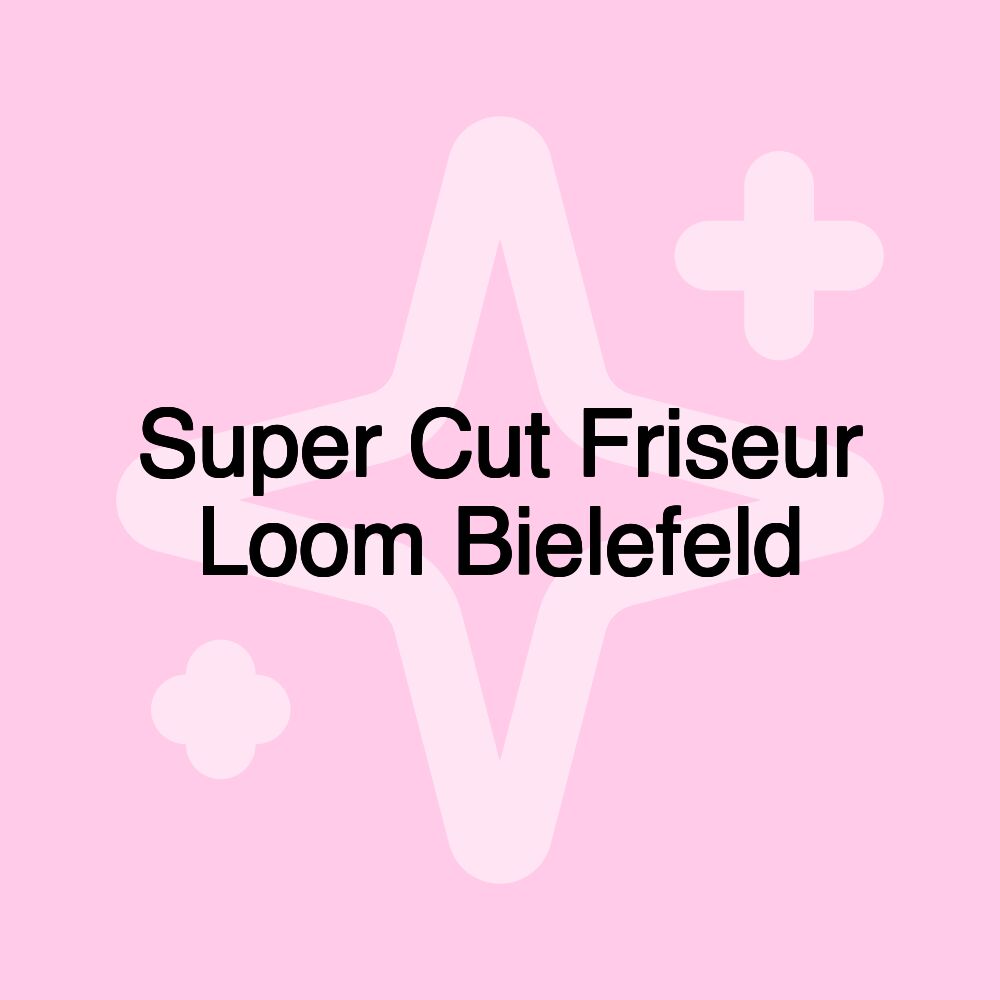 Super Cut Friseur Loom Bielefeld