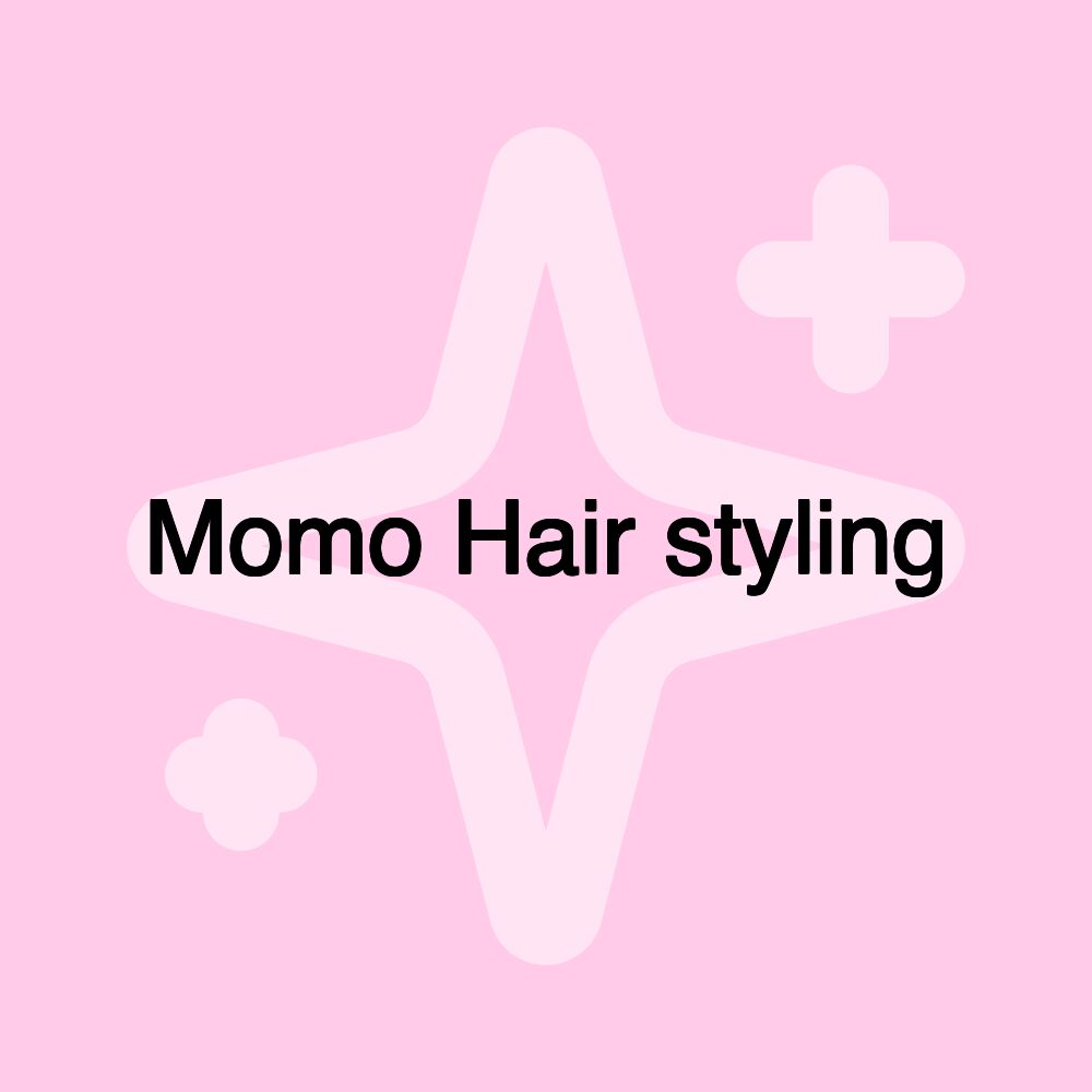 Momo Hair styling