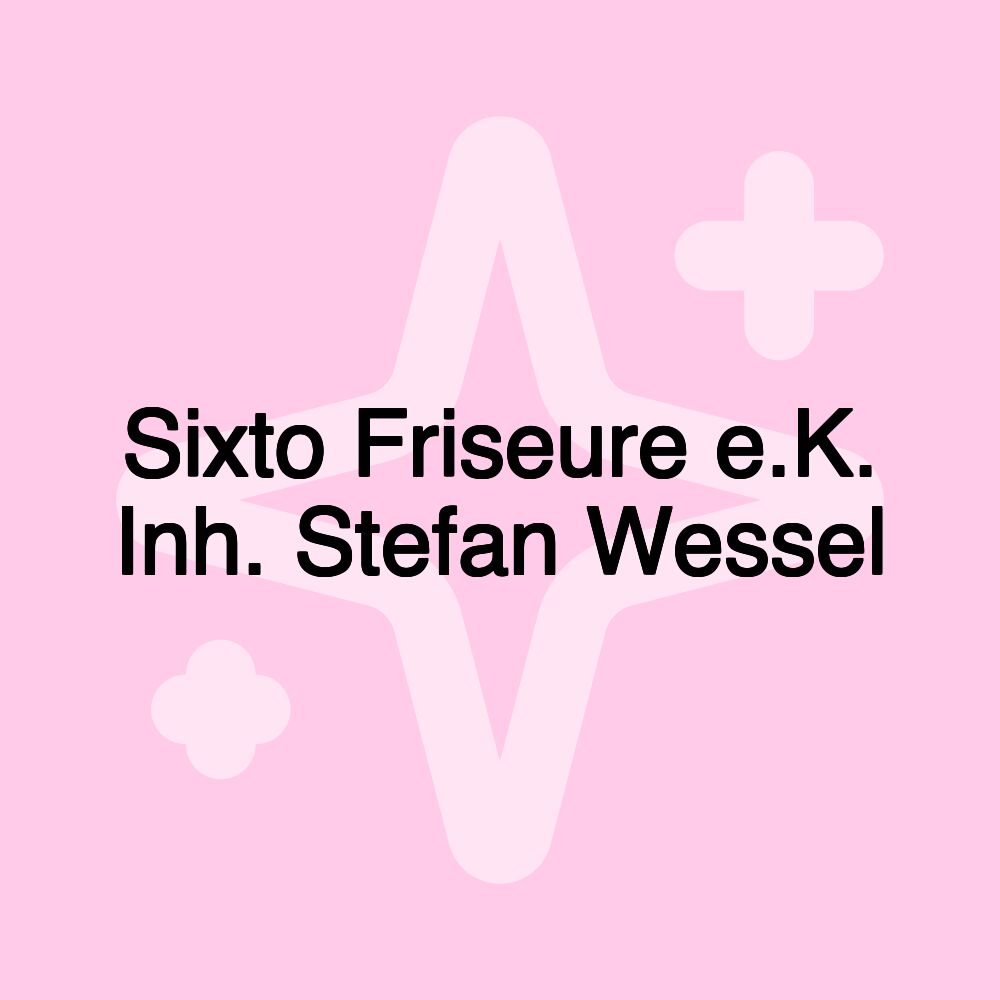 Sixto Friseure e.K. Inh. Stefan Wessel