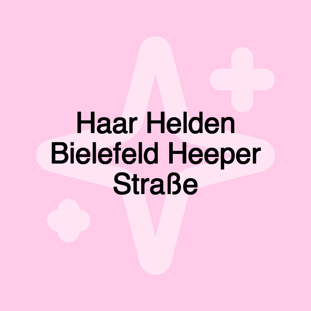 Haar Helden Bielefeld Heeper Straße