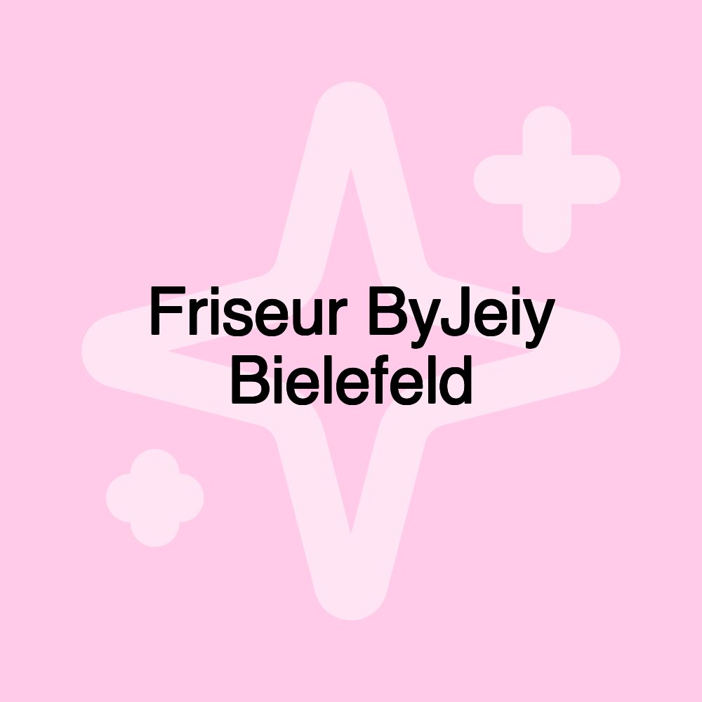 Friseur ByJeiy Bielefeld