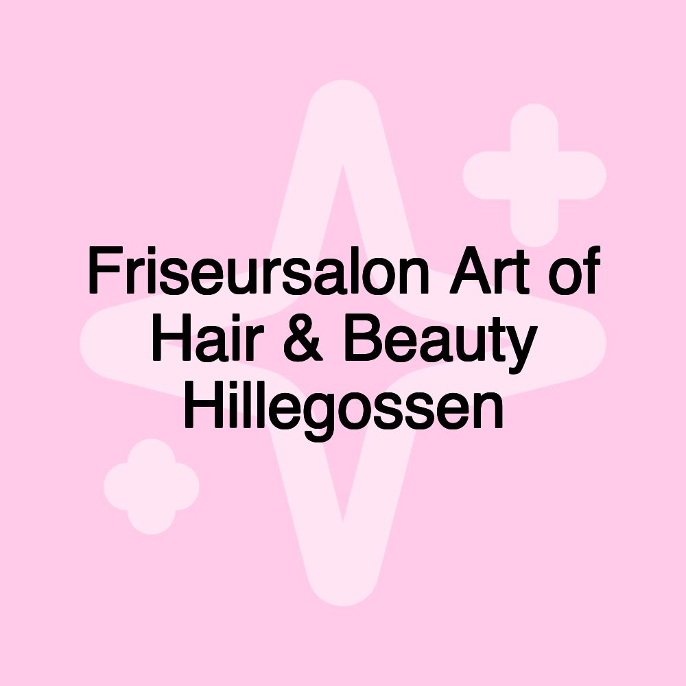 Friseursalon Art of Hair & Beauty Hillegossen