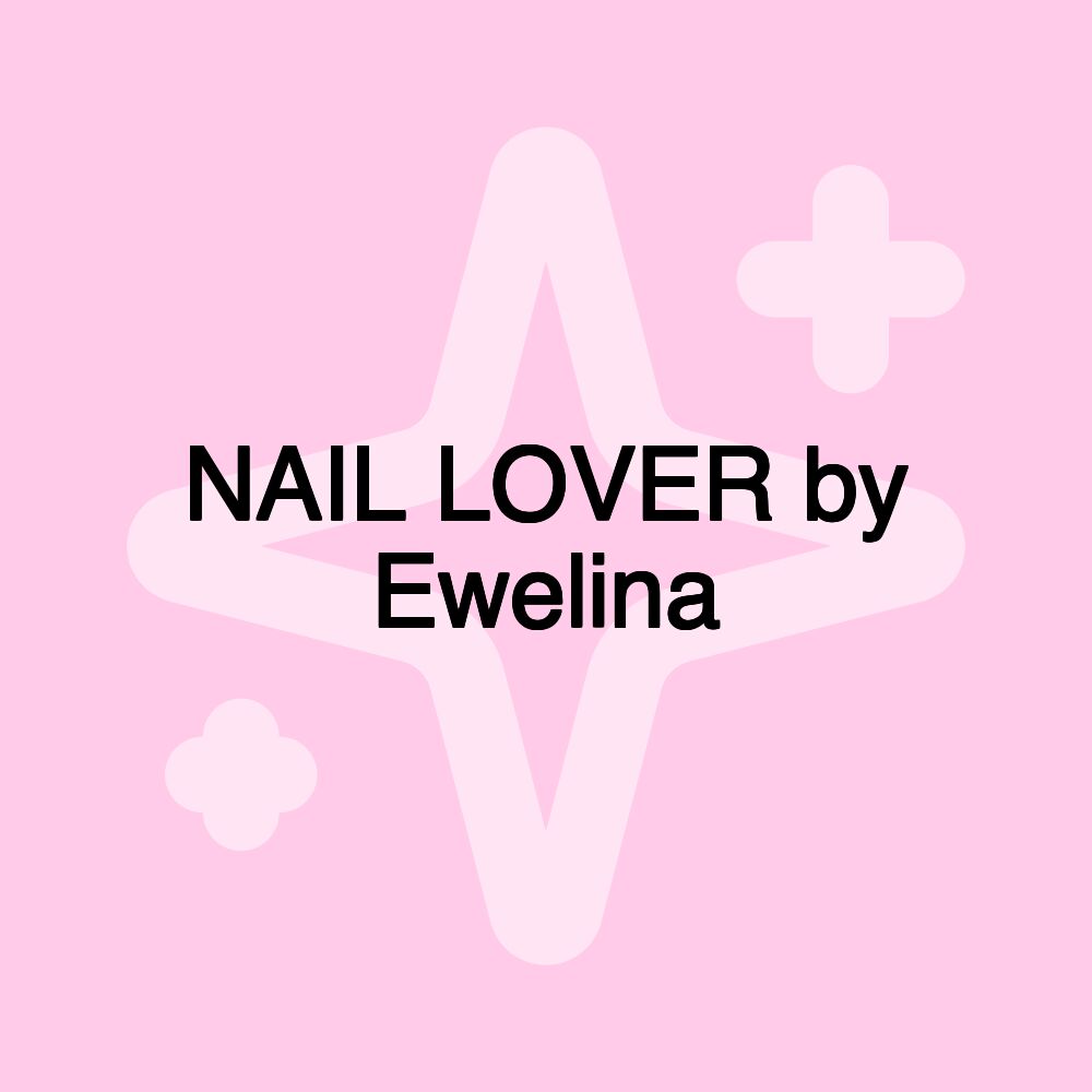 NAIL LOVER by Ewelina