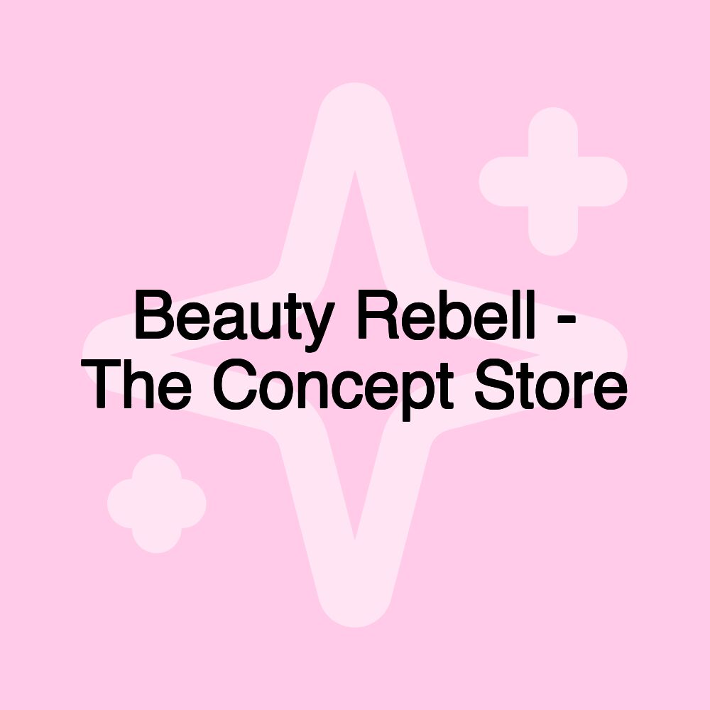 Beauty Rebell - The Concept Store