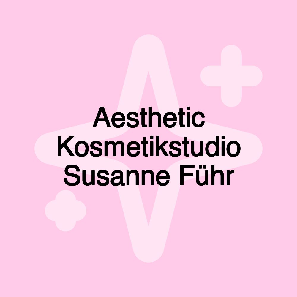 Aesthetic Kosmetikstudio Susanne Führ