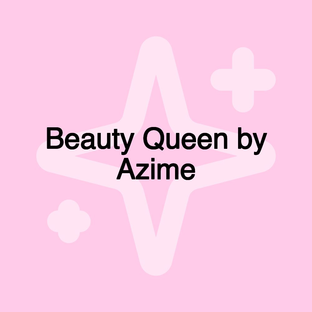 Beauty Queen by Azime