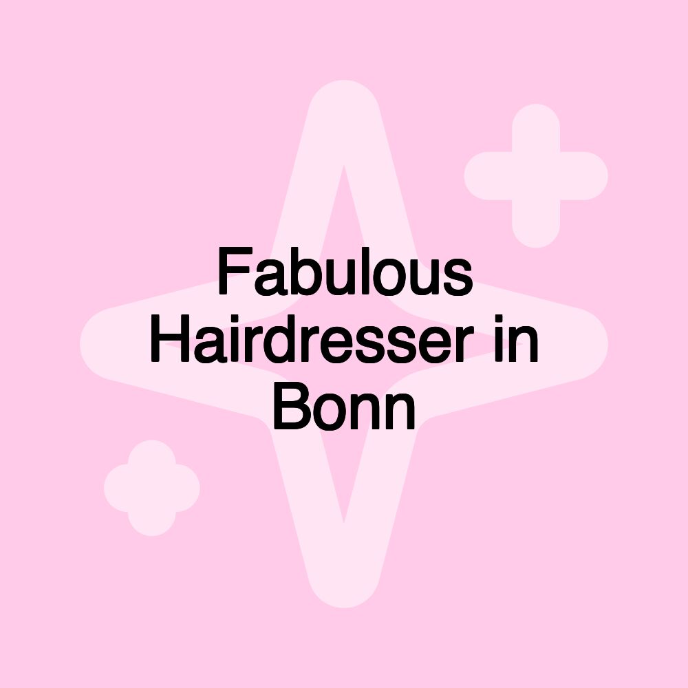 Fabulous Hairdresser in Bonn