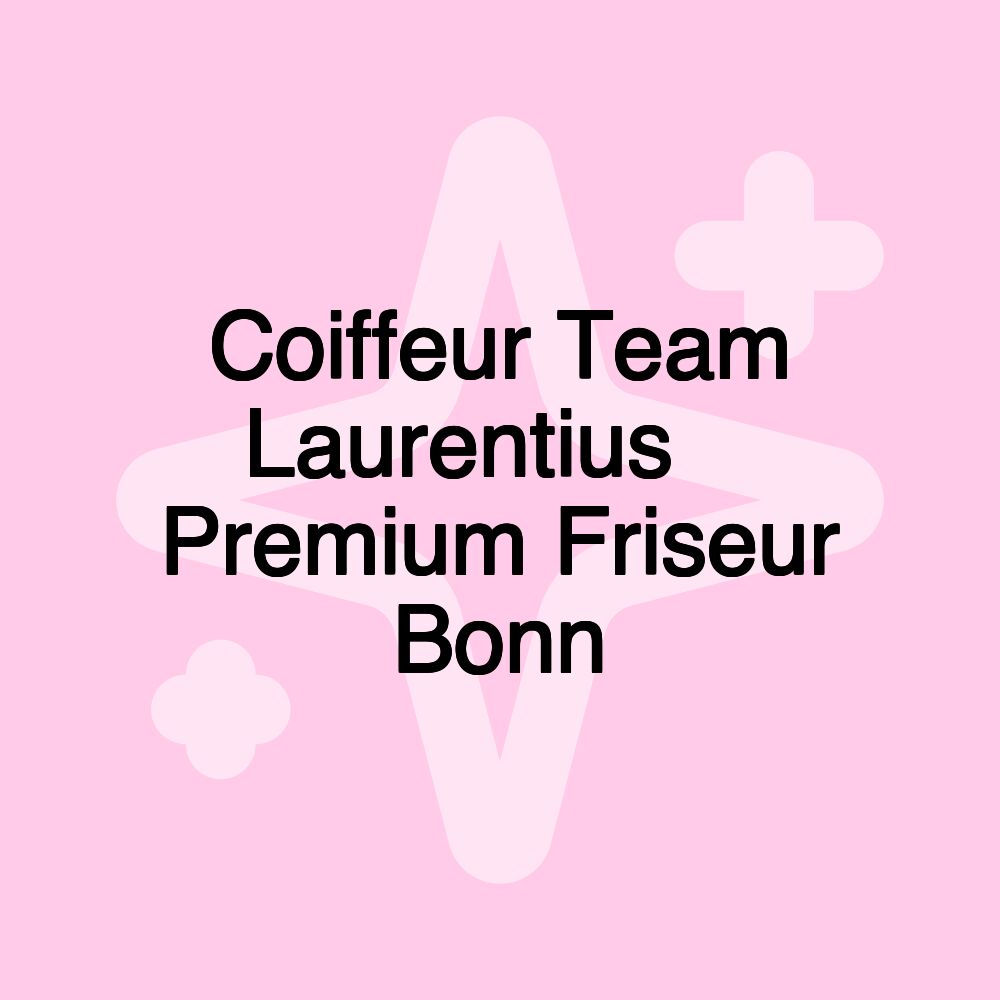 Coiffeur Team Laurentius ️ Premium Friseur Bonn