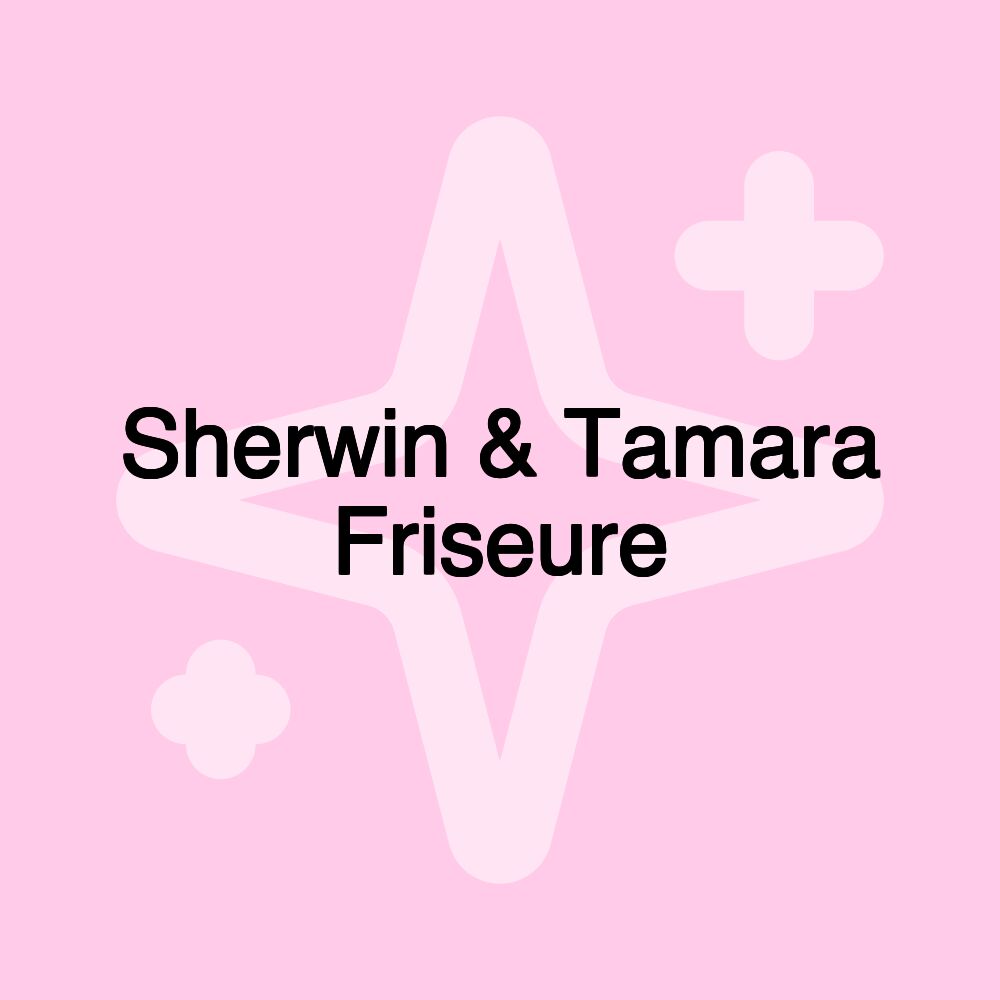 Sherwin & Tamara Friseure