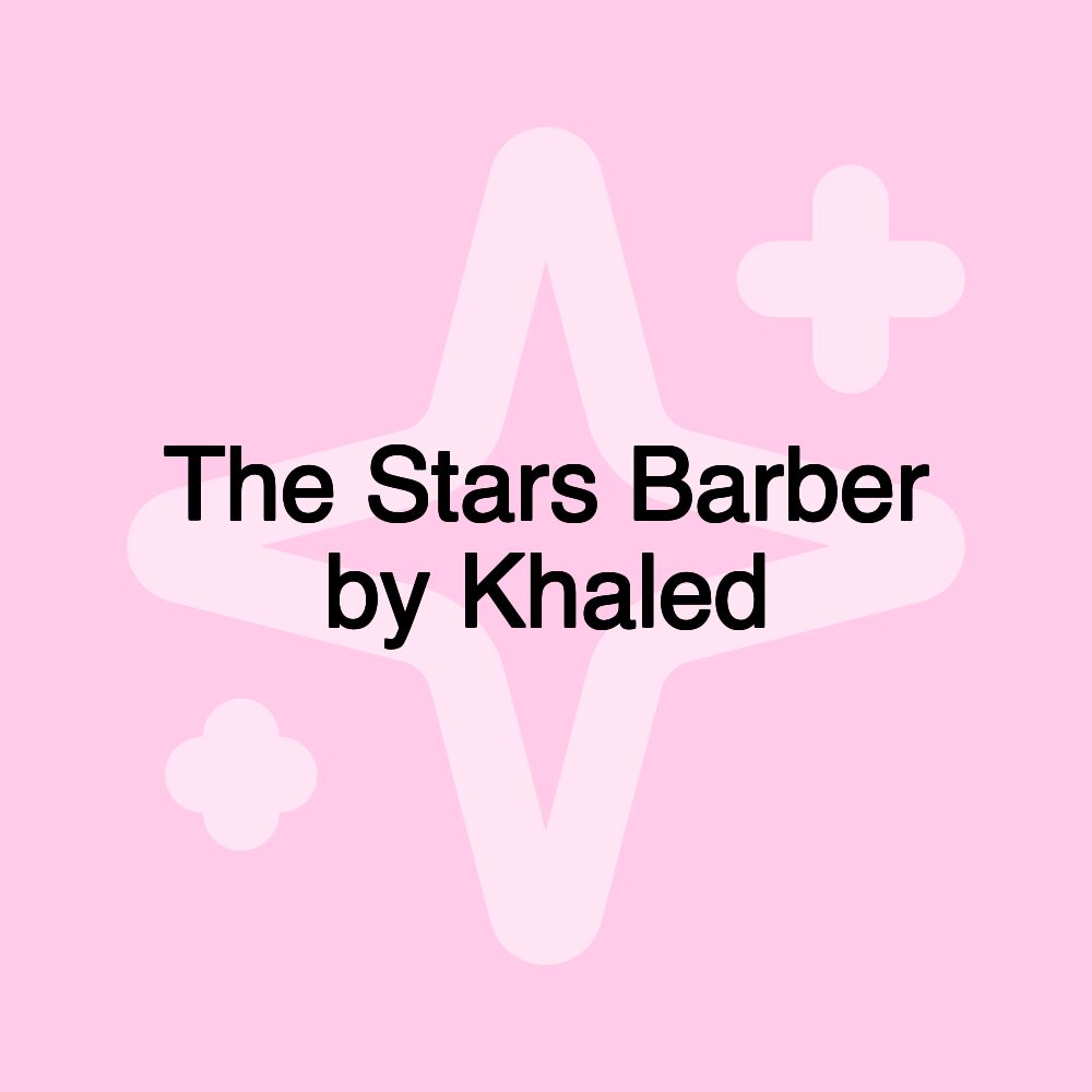 The Stars Barber by Khaled