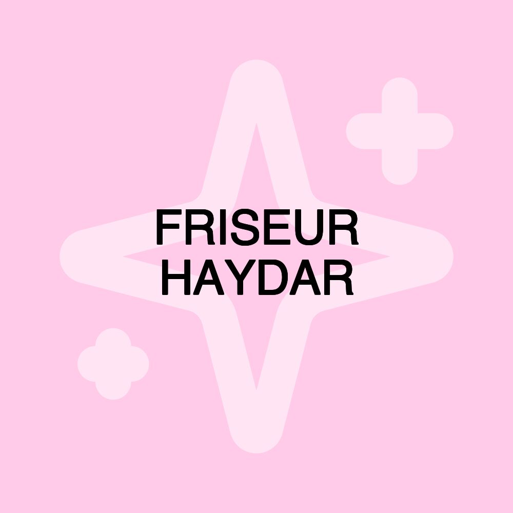 FRISEUR HAYDAR