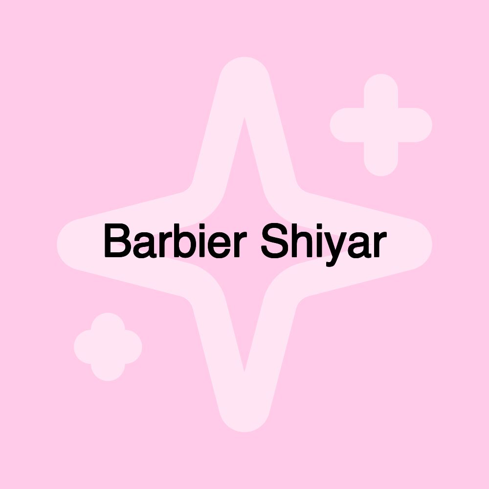 Barbier Shiyar