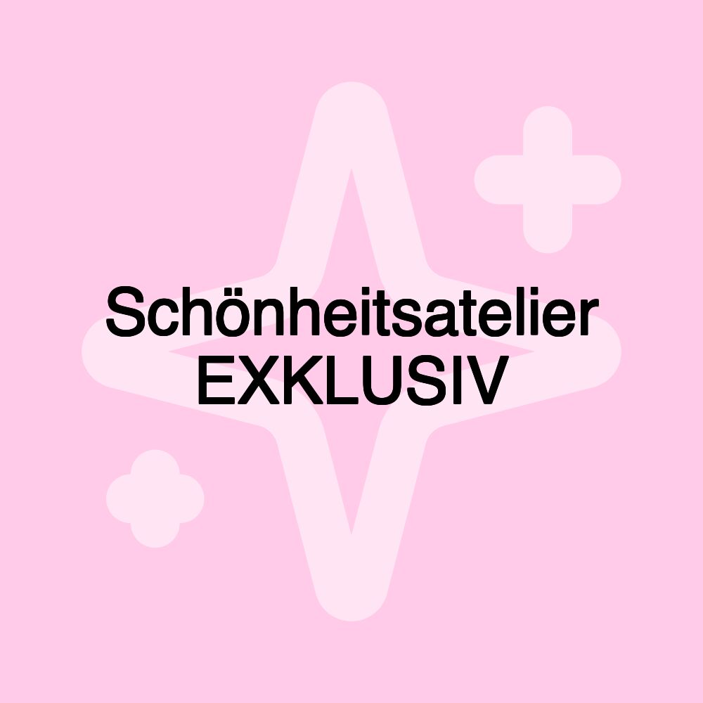 Schönheitsatelier EXKLUSIV