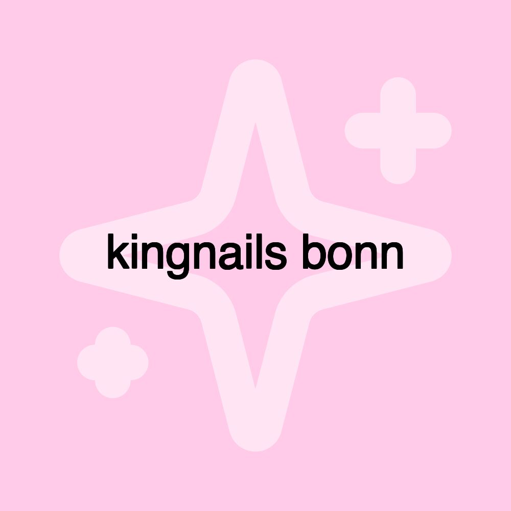 kingnails bonn