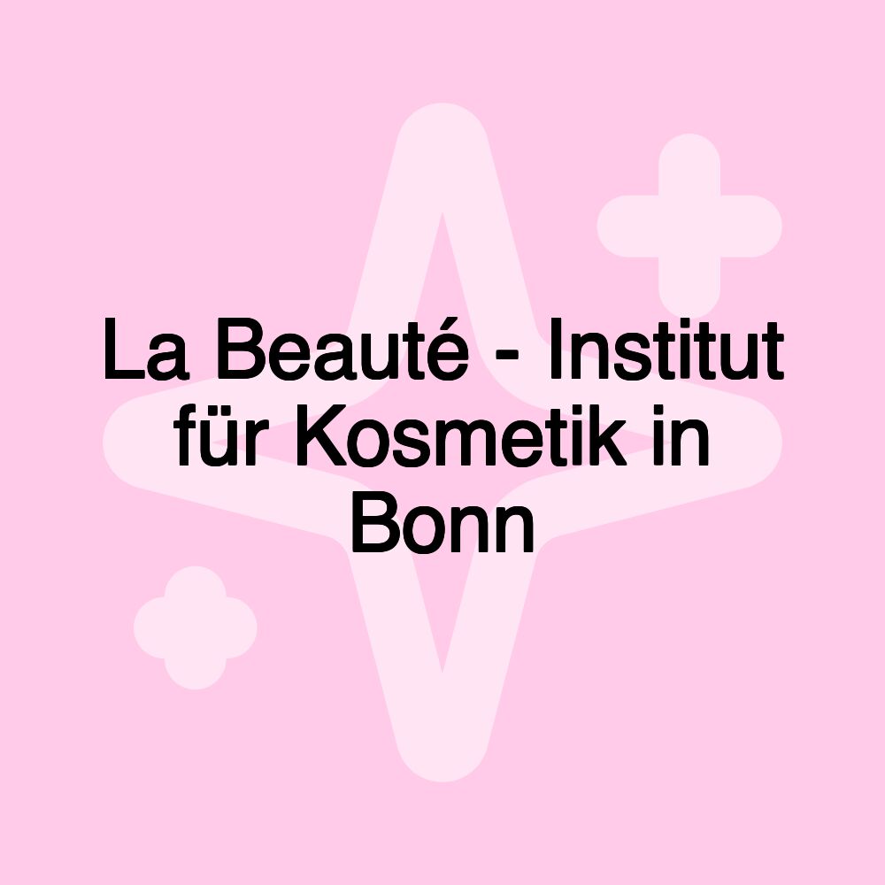 La Beauté - Institut für Kosmetik in Bonn