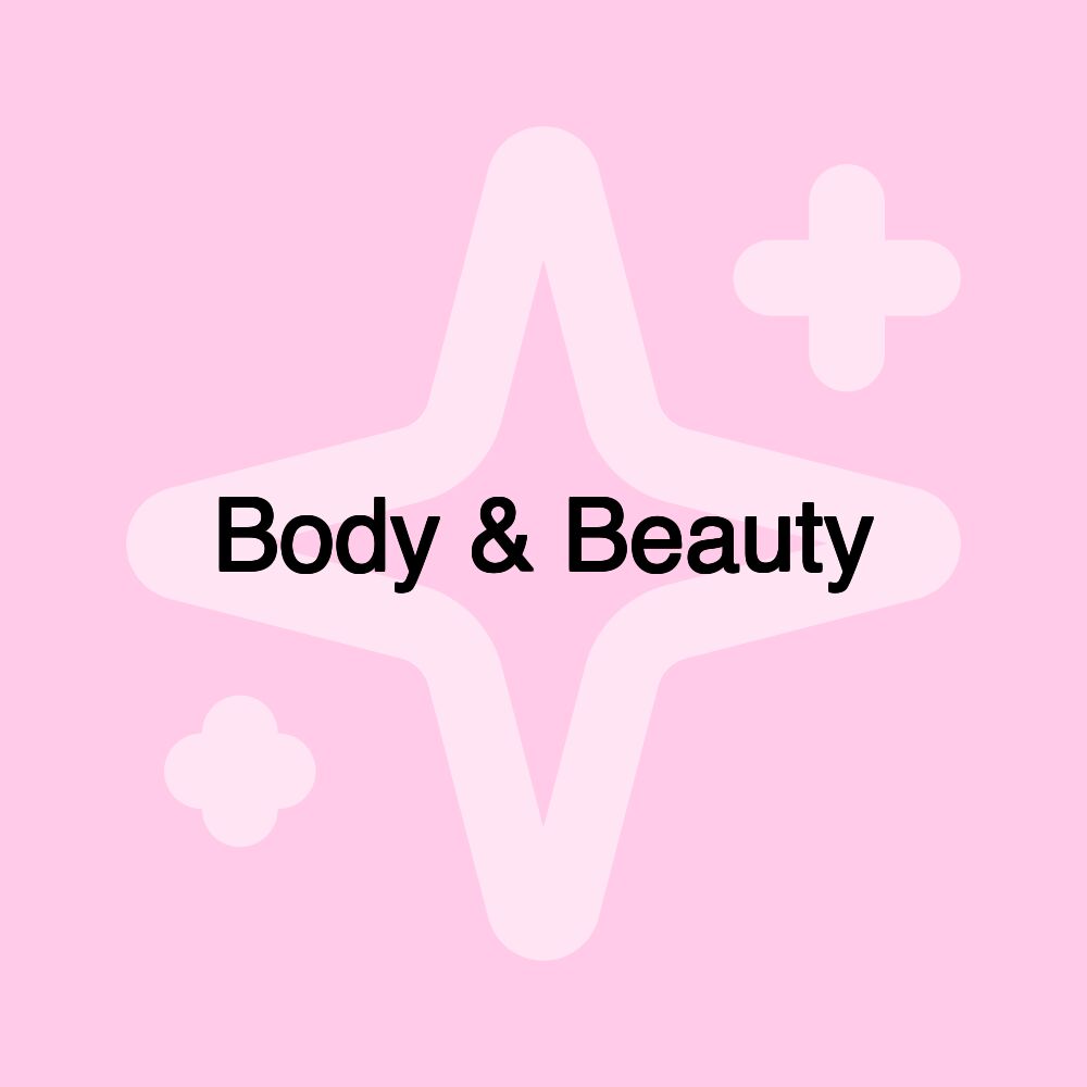 Body & Beauty