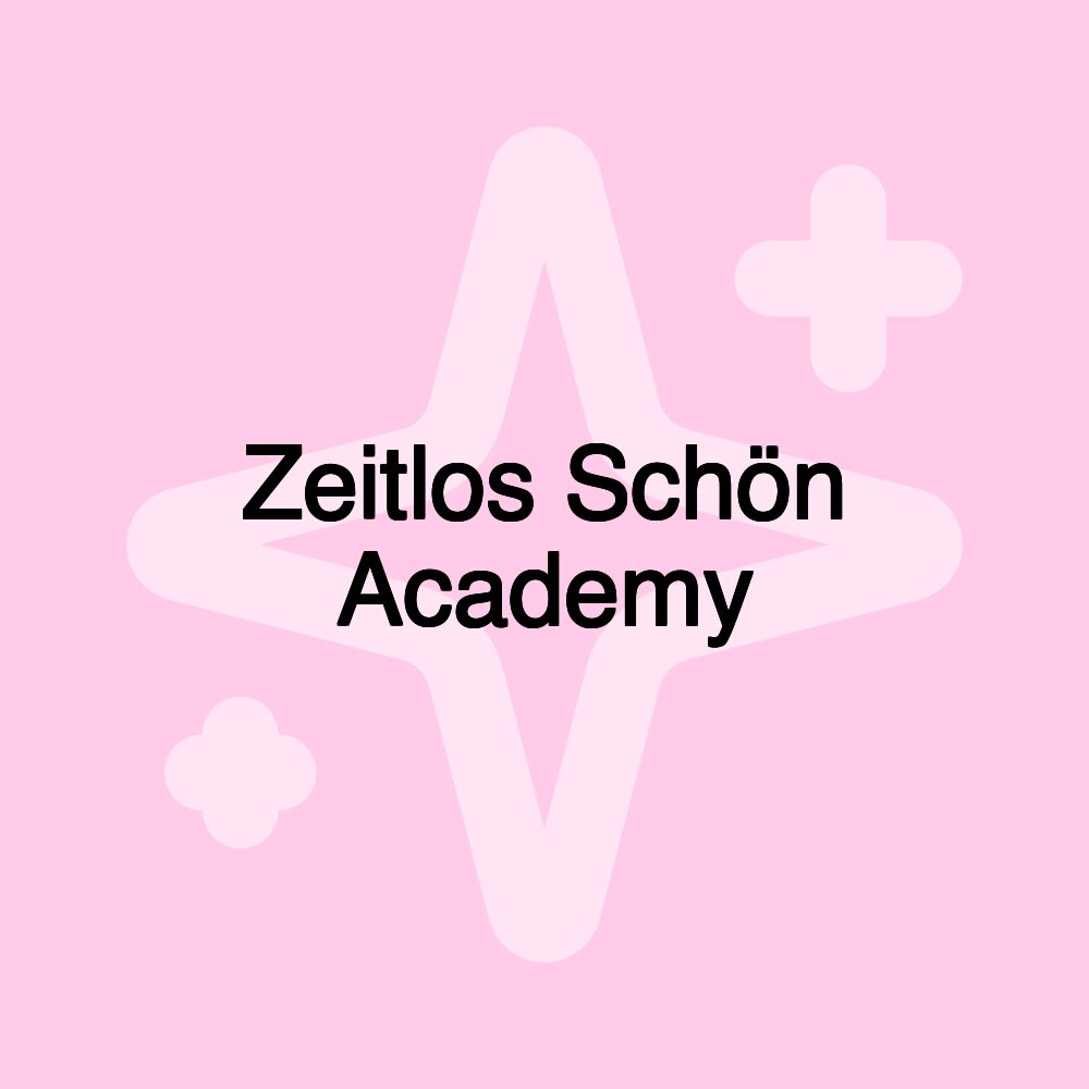 Zeitlos Schön Academy