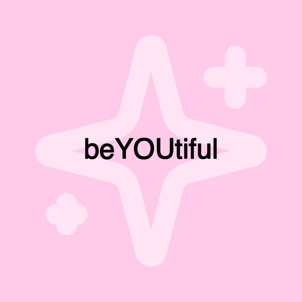 beYOUtiful