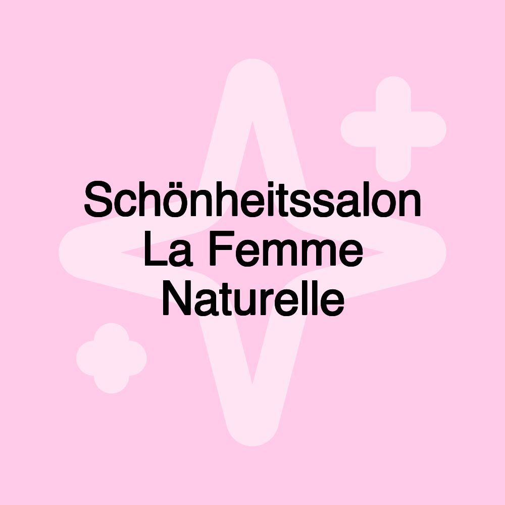 Schönheitssalon La Femme Naturelle