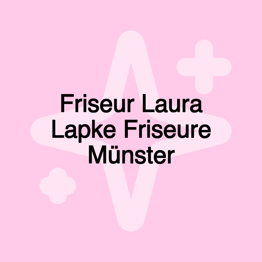 Friseur Laura Lapke Friseure Münster