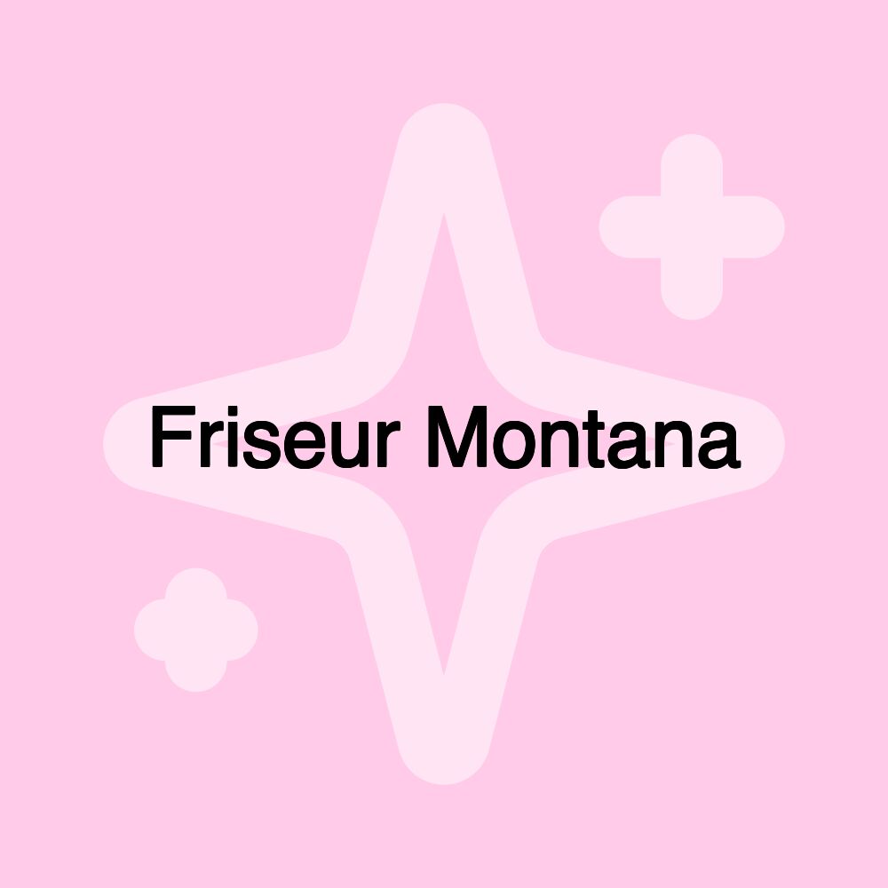 Friseur Montana