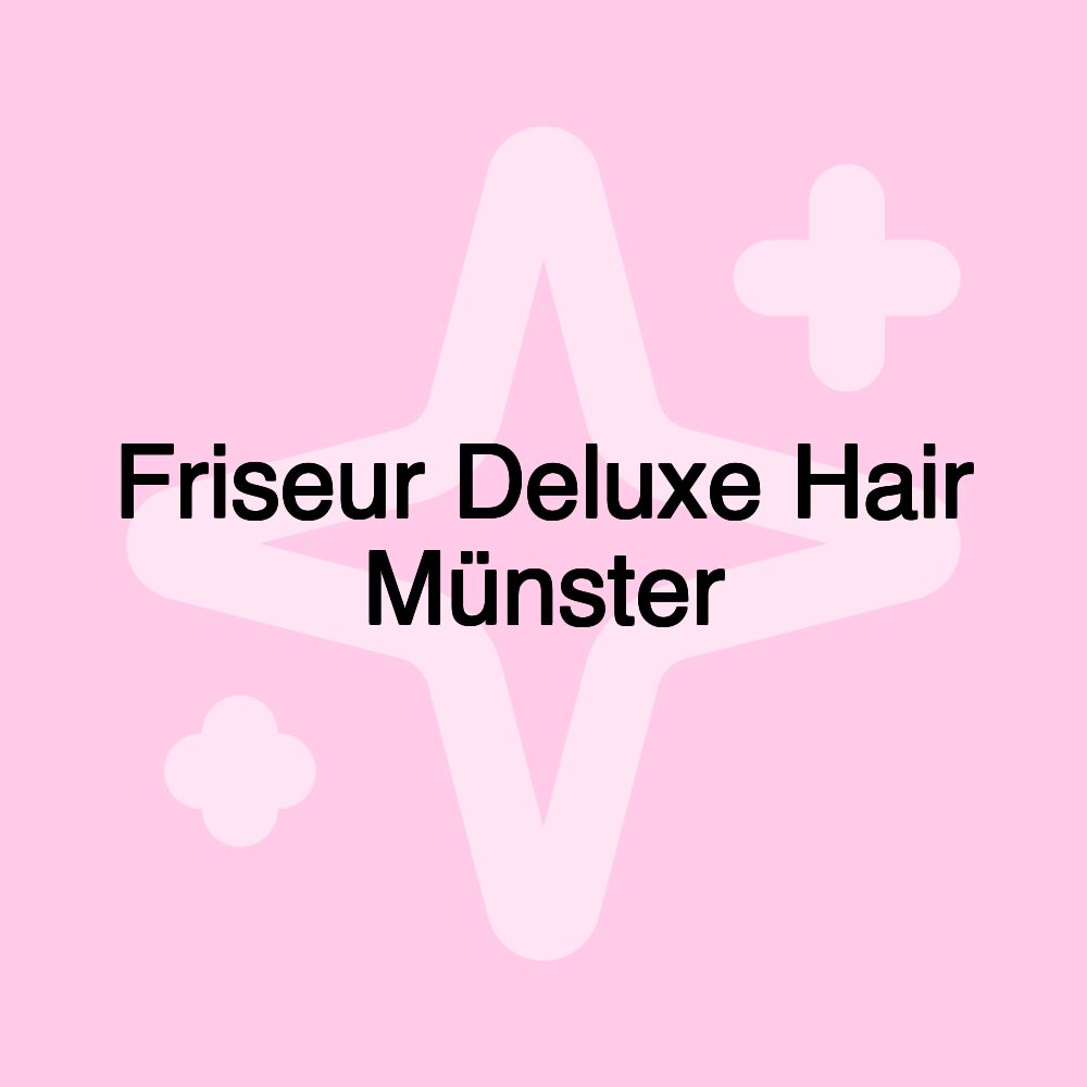 Friseur Deluxe Hair Münster