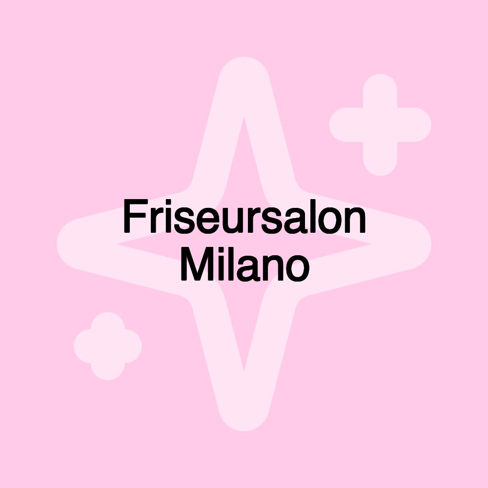 Friseursalon Milano