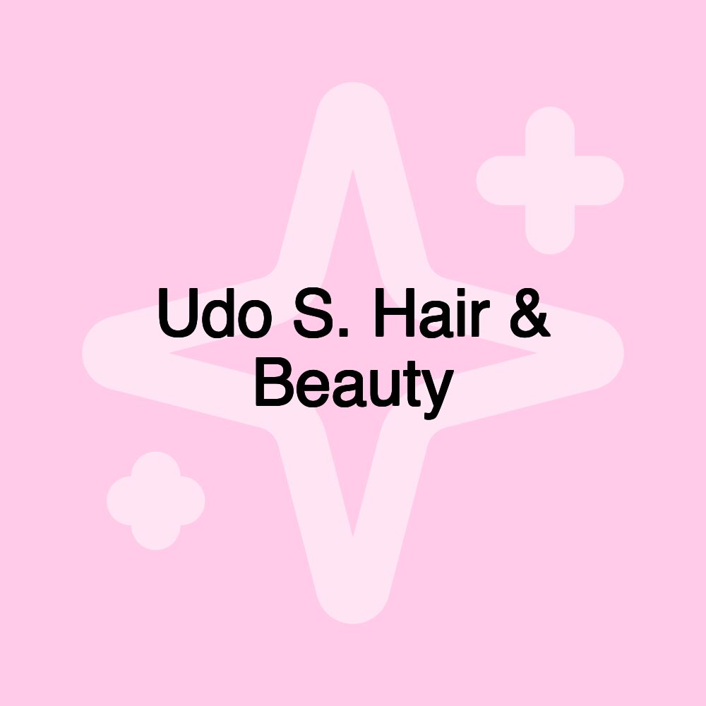 Udo S. Hair & Beauty