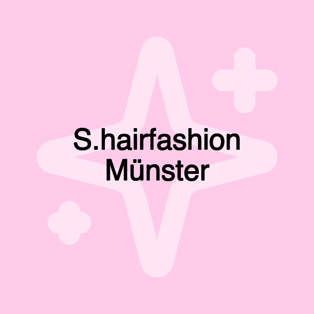 S.hairfashion Münster