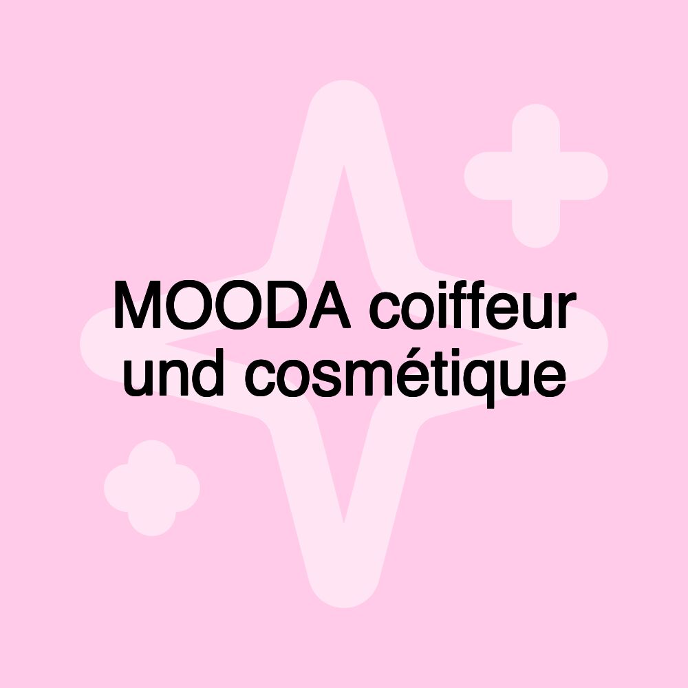 MOODA coiffeur und cosmétique