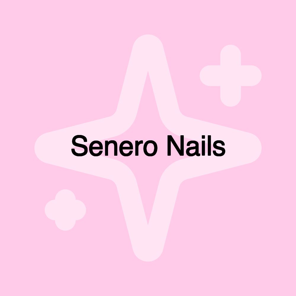 Senero Nails